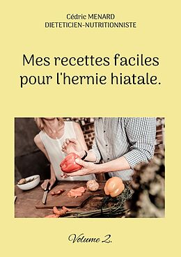 eBook (epub) Mes recettes faciles pour l'hernie hiatale. de Cédric Menard