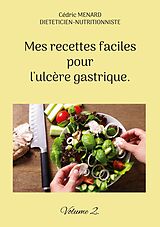 eBook (epub) Mes recettes faciles pour l'ulcère gastrique. de Cédric Menard