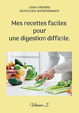 E-Book (epub) Mes recettes faciles pour une digestion difficile. von Cédric Menard