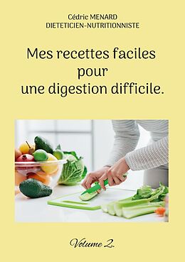 E-Book (epub) Mes recettes faciles pour une digestion difficile. von Cédric Menard