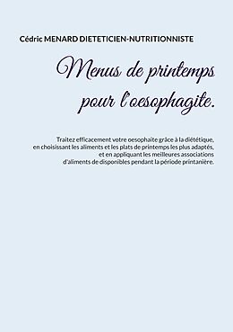 eBook (epub) Menus de printemps pour l'oesophagite. de Cédric Menard