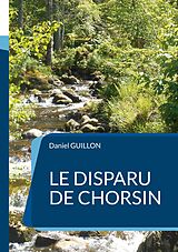 E-Book (epub) Le disparu de Chorsin von Daniel Guillon