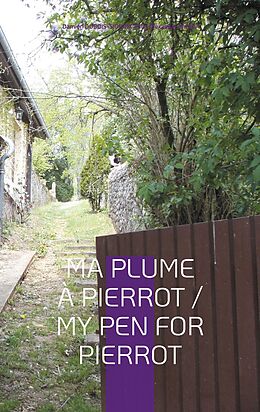 eBook (epub) Ma Plume à Pierrot / My Pen For Pierrot de Damien Dubois-Siobud, Paris Alexander Walker