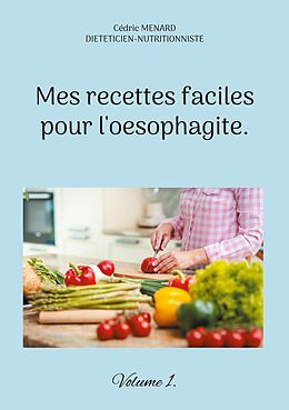 eBook (epub) Mes recettes faciles pour l'oesophagite. de Cédric Menard