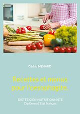 eBook (epub) Recettes et menus pour l'oesophagite. de Cédric Menard