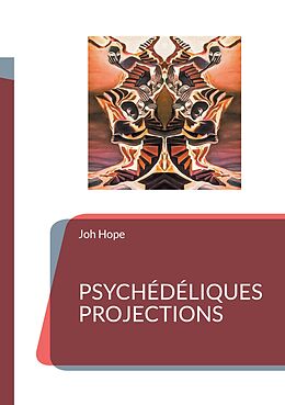 eBook (epub) Psychédéliques projections de Joh Hope