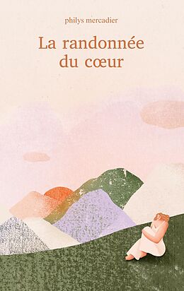 eBook (epub) La randonnée du coeur de Philys Mercadier