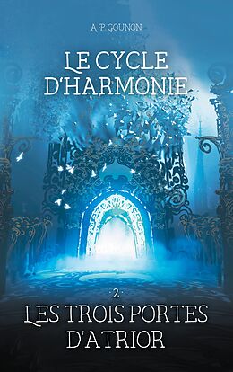 eBook (epub) Le cycle d'Harmonie de A. P. Gounon