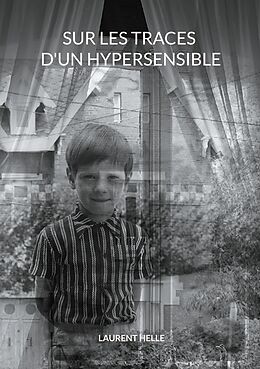 eBook (epub) Sur les traces d'un hypersensible de Laurent Helle