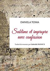 eBook (epub) Sublime et impropre avec confession de Daniela Toma