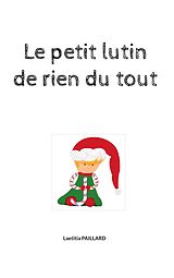 eBook (epub) Le petit lutin de rien du tout de Laetitia Paillard