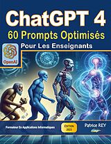 eBook (epub) ChatGPT 4 - 60 prompts optimises pour les enseignants de Patrice Rey