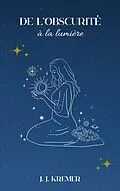 E-Book (epub) De l'obscurité à la lumière von J. J. Kremer