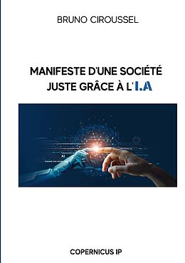 eBook (epub) Manifeste d'une société juste grâce à l'IA de Bruno Ciroussel