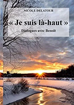 E-Book (epub) "Je suis là-haut", Dialogues avec Benoît von Nicole Delatour