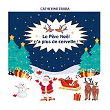 eBook (epub) Le Père Noël n'a plus de cervelle ! de Catherine Traba