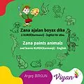 E-Book (epub) Zana paints animals and learns KURDI(Kurmanji) - English von Arges Birgun