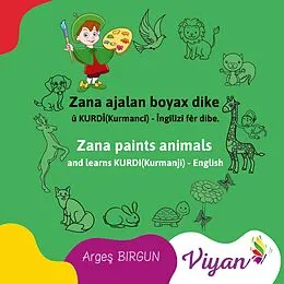 E-Book (epub) Zana paints animals and learns KURDI(Kurmanji) - English von Arges Birgun