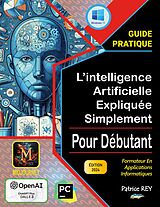 eBook (epub) L'intelligence artificielle expliquee simplement de Patrice Rey