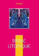 eBook (epub) Bribe utopique de Joh Hope