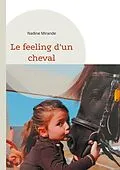 E-Book (epub) Le feeling d'un cheval von Nadine Mirande
