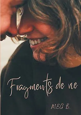 E-Book (epub) Fragments de vie von Meg B.