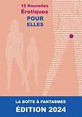 E-Book (epub) 15 Nouvelles Érotiques Pour "Elles" von Pascal Labbé, Nina Jiang, Erine Janin