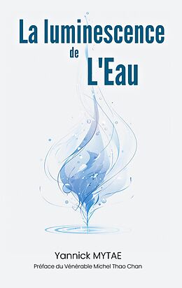 eBook (epub) La Luminescence de l'Eau de Yannick Mytae