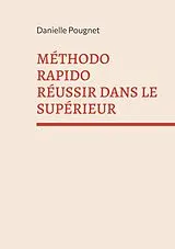 E-Book (epub) Méthodo Rapido Réussir dans le Supérieur von Danielle Pougnet