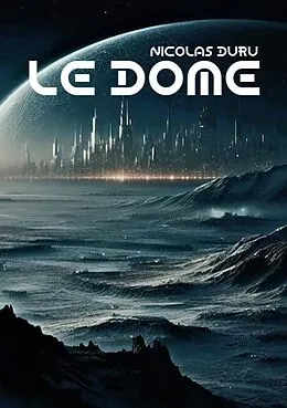 E-Book (epub) Le dôme von Nicolas Duru