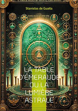 eBook (epub) La table d'Émeraude ou La lumière astrale de Stanislas De Guaita