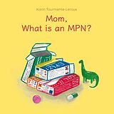 eBook (epub) Mom, what is an MPN? de Karin Tourmente-Leroux