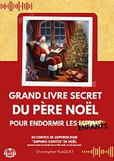 Couverture cartonnée Grand livre secret du Père Noël pour endormir les enfants de Christopher Plaquet