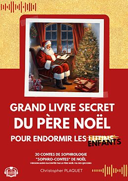 Couverture cartonnée Grand livre secret du Père Noël pour endormir les enfants de Christopher Plaquet