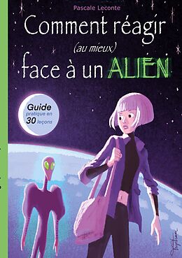 eBook (epub) Comment réagir (au mieux) face à un Alien ! de Pascale Leconte, Martin Trystram