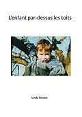 E-Book (epub) L'enfant par-dessus les toits von Linda Steven