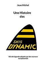 E-Book (epub) Une Histoire des skis Dynamic von Jean Michal