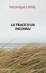 eBook (epub) La trace d'un inconnu de Véronique Laval