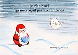 eBook (epub) Le Père Noël qui ne croyait pas aux fantômes de Frédérique Condette