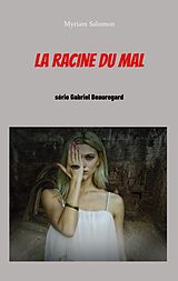 eBook (epub) La racine du mal de Myriam Salomon