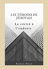 eBook (epub) Les Témoins de Jéhovah : la vérité à l'endroit de Rydian Dieyi