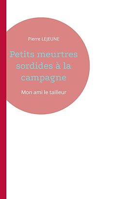 eBook (epub) Petits meurtres sordides à la campagne de Pierre Lejeune