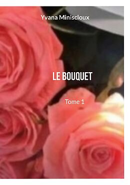 eBook (epub) Le bouquet de Yvana Miniscloux