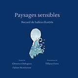 Couverture cartonnée Paysages sensibles de Clémence Delugeau, Fabien Momboisse, Tiffanie Ferro