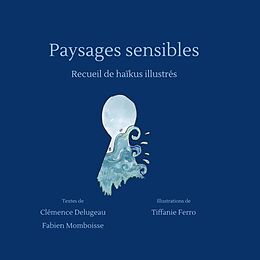 Couverture cartonnée Paysages sensibles de Clémence Delugeau, Fabien Momboisse, Tiffanie Ferro