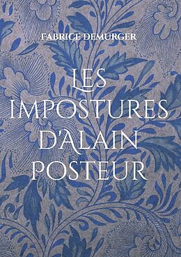 Livre Relié Les impostures d'Alain Posteur de Fabrice Demurger