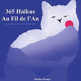 Couverture cartonnée 365 Haïkus Au Fil de l'An de Marika Tetsuya