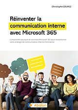 eBook (epub) Réinventer la communication interne avec Microsoft 365 de Christophe Coupez