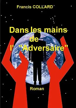 E-Book (epub) Dans les mains de l' "Adversaire" von Francis Collard