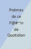 E-Book (epub) Poèmes de ce P@#~!n de Quotidien von Eric Delorme